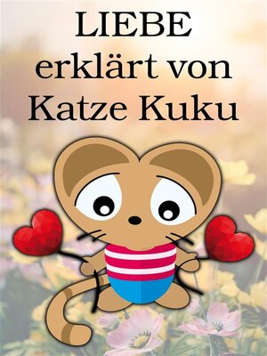 cover image of LIEBE erklärt von Katze Kuku